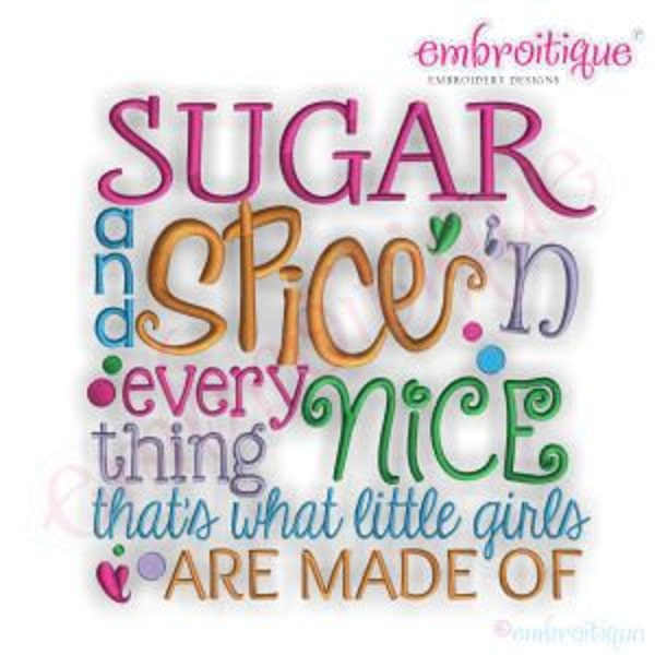 Sugar and Spice 'n Everything Nice That's What Little Girls Are Made Of Embroidery Design