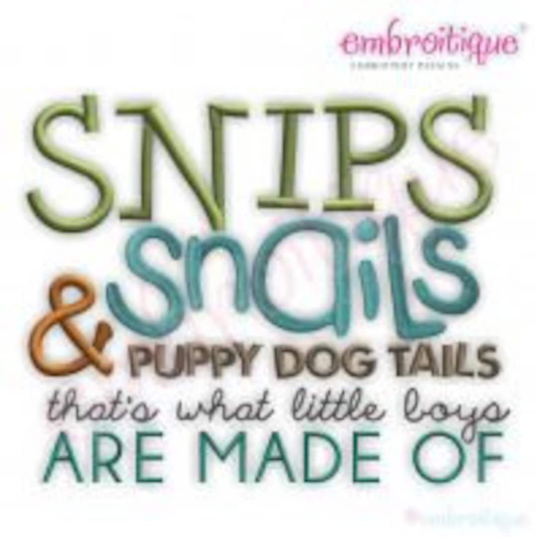 Snips Snails and Puppy Dog Tails, That's What Little Boys Are Made of