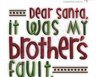Lieber Santa, es war meines Bruders Fehler Weihnachten Geschwister Outfit Bruder Schwester - Instant Download Stickdatei