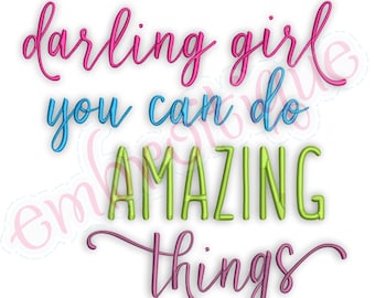 Darling Girl You Can Do Amazing Things   -Instant Download Digital Files for Machine Embroidery