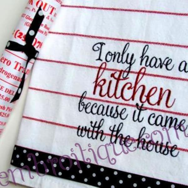 I Only Have a Kitchen Because it Came With the House-Instant Download -Digital Machine Embroidery Design