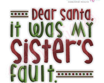 Dear Santa, It was My Sister's Fault Christmas xmas sibling outfit Brother Sister -Instant Download -Digital Machine Embroidery Design