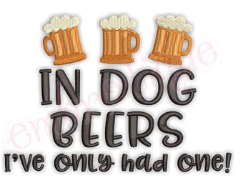 In Dog Beers I've Only Had One - Father's Day Grilling Summer Smoker -Instant Download Machine Embroidery Design