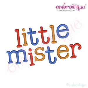May include: Embroidered design that says "little mister" in blue, red, and orange letters.