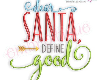 Dear Santa, Define Good -  Christmas Machine Embroidery Design- Instant Download Machine embroidery design