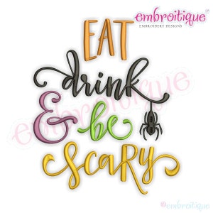 Eat Drink and Be Scary- Halloween  - Instant Download Machine embroidery design