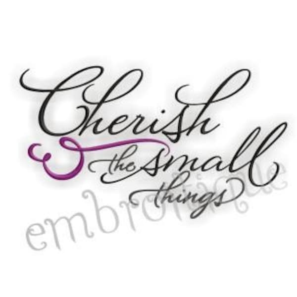 Cherish the Small Things - Instant Email Delivery Download Machine embroidery design