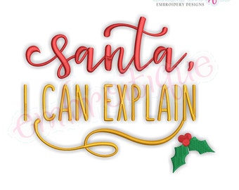 Santa, I Can Explain  - Christmas  - Holiday  - Instant Download Machine Embroidery Design