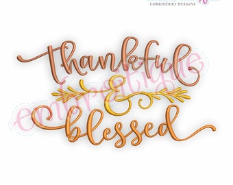 Thankful And Blessed - Family Friends Thanksgiving Gratitude - Digital Machine Embroidery Design - Instant Download