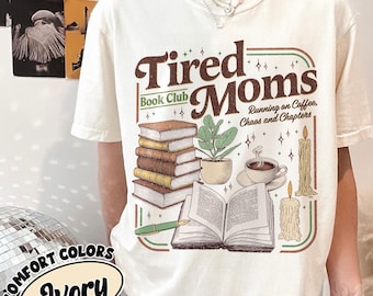 Tired Moms Book Club Comfort Colors Shirt, Retro Coffee Chaos Chapters TShirt, Reader Shirt, Book Lover Gifts