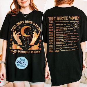 They Didn&#39;t Burn Witches They Burned Women PNG Digital Download, Feminist Witch PNG Clip Art, Bury The Patriarchy, Women&#39;s Rights File