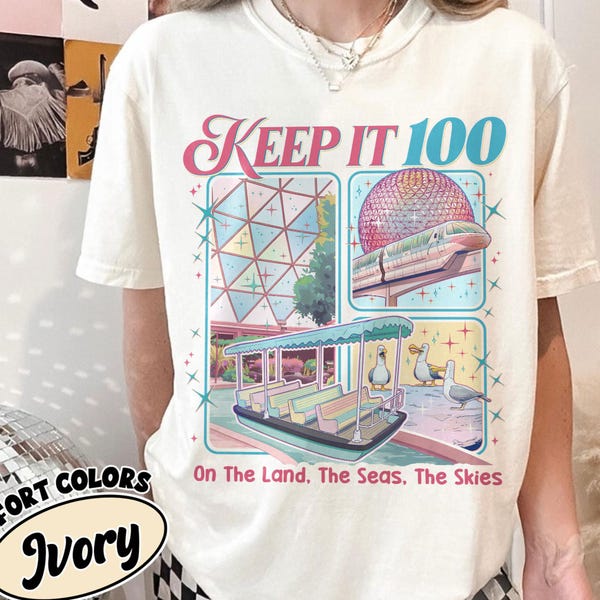 Keep It 100 Comfort Colors Shirt,  The Land The Seas The Skies WDW Tshirt, Retro Magic Kingdom Theme Park Tee, WDW Family Trip Gift