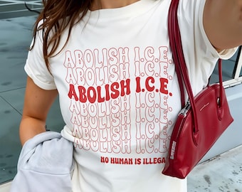 Abolish ICE No Human Is Illegal Baby Tee, End ICE Shirt, Pro-Immigrant DACA Social Justice Shirt