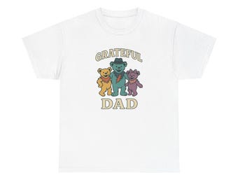 Grateful Dad Unisex Tee, Father's Day Gift, Deady Bear Shirt, Dad Birthday Present, Graphic Tee