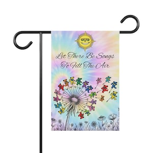 May include: A garden flag with a tie-dye background and the text "Let There Be Songs To Fill The Air." The flag features a dandelion with colorful dancing bears and a smiling sun graphic. The flag is displayed on a black metal stand.