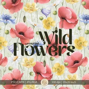 May include: A digital pattern featuring red poppies, yellow buttercups, white daisies, and blue cornflowers on a light green background. The text "Wild Flowers" is centered in black, with "LAYERED PSD" and "300 dpi | 20x20 inch" text below.