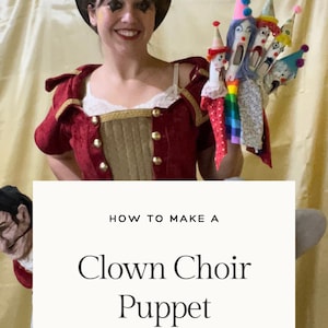 May include: A person wearing a red and gold costume and a black hat, holding a handmade clown choir puppet. The puppet features multiple clown faces with colorful hats. The image includes the text "HOW TO MAKE A Clown Choir Puppet".