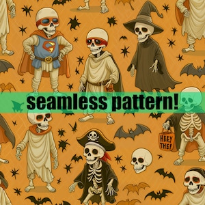 May include: A seamless Halloween pattern with cartoon skeletons in costumes, including a superhero, pirate, and witch. The design features bats, stars, and skulls on an orange background. The text "seamless pattern!" is across the image.