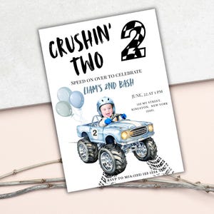 May include: A birthday invitation with the text "Crushin' Two" and "Liam's 2nd Bash". The invitation features a light blue monster truck with a child inside, balloons, and the number 2. The invitation includes event details.