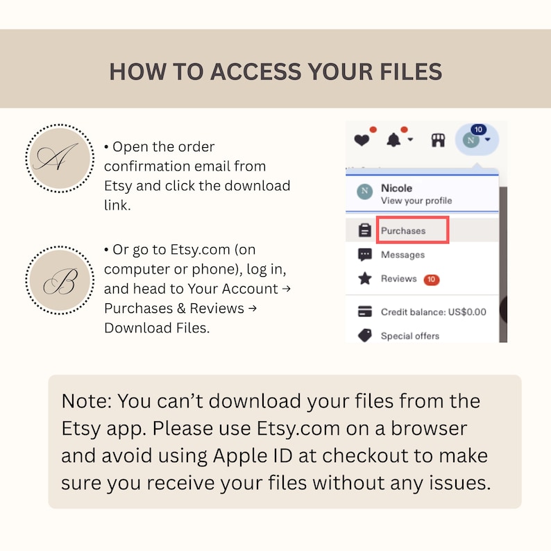 May include: An instructional graphic titled HOW TO ACCESS YOUR FILES. It outlines two methods: opening an email link or navigating to the Purchases and Reviews section on Etsy.com. A screenshot shows the menu path, and a note advises using a browser.