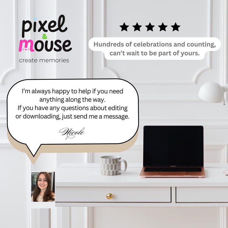 May include: A white desk with a laptop, a patterned mug, and a speech bubble containing text. The text includes "pixel & mouse create memories" and "Hundreds of celebrations and counting, can't wait to be part of yours."