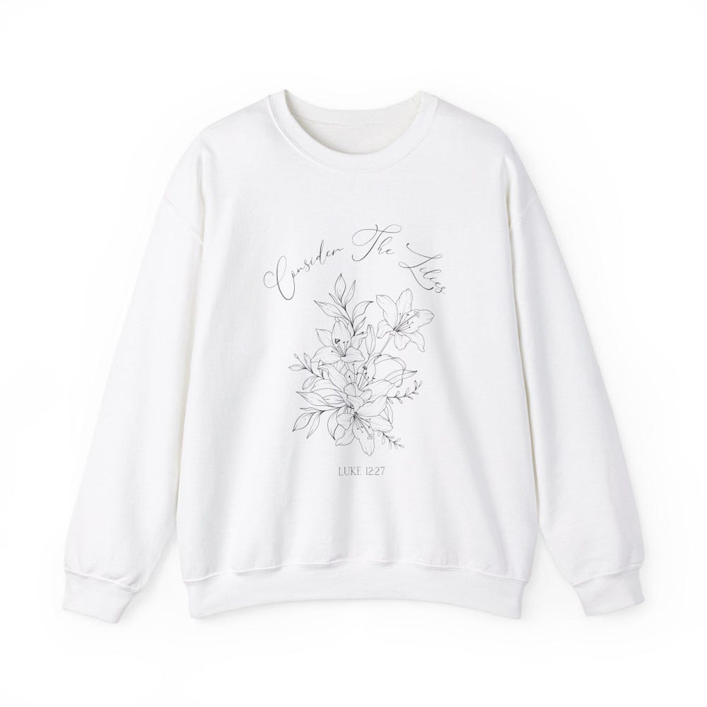 Consider The Lilies Christian Sweatshirt, Luke 12 27, Scripture Shirt, Christian Mom Gift, Young Womens Shirt, Botanical Shirt