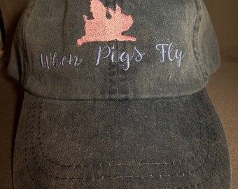 When Pigs Fly Embroidered Baseball cap/hat