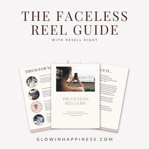 Peut inclure: Un guide intitulé "The Faceless Reel Guide" avec le slogan "Guide pour vous aider à maîtriser les Reels Instagram sans visage" et le site Web "GLOWINHAPPINESS.COM".