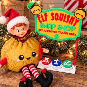 May include: A plush elf doll with a red hat and striped legs sits next to a yellow sign that reads ELF SQUISHY SWAP SHOP ELF APPROVED TRADES ONLY. The sign features two small yellow faces and three buttons labeled Decline, Add, and Accept.