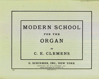 Moderne Schule für die Orgel von C. E. Clements, Vintage 1931 Orgel Spezial Etüdies
