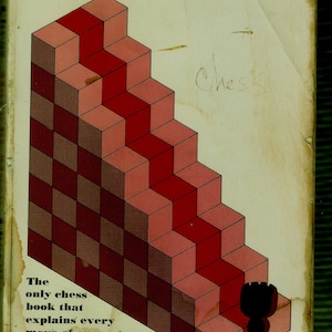 Logical Chess Move by Move, the only chess book that explains every move of every game, 1957 by Irving Chernev