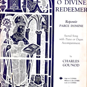May include: A vintage sheet music cover with a stained glass image of a person in a robe holding a book. The title is "O Divine Redeemer" with the subtitle "Repentir Parce Domine". The music is a sacred song with piano or organ accompaniment by Charles Gounod.