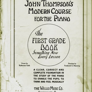 MODERN COURSE For The Piano The First Grade John Thompson Book Something New The Study of the Piano, Vintage The Willis Music Co. Book gift