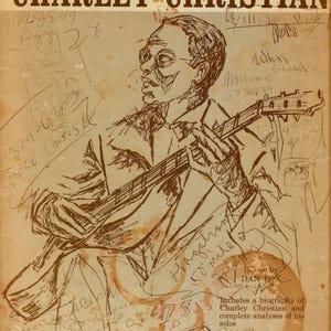チャーリー・クリスチャン PDF ジャズギターの芸術、伝記、ソロの完全分析 デジタル著作権 1964年 最初のモダンジャズギタリスト