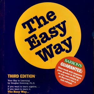 May include: A yellow and black book cover with the title "The Easy Way" and the text "ALGEBRA" above it. The book is a third edition and is guaranteed to improve your grades in 30 days or you can return it to Barron's for a full refund.