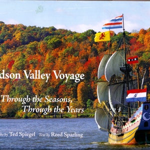 Hudson Valley Reis door de seizoenen, door de jaren heen, verkenning van vier seizoenen en vier eeuwen Album, geschiedenis en foto's