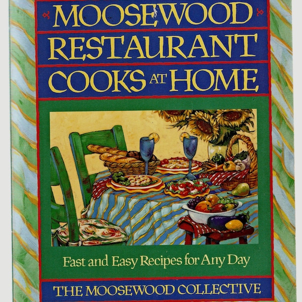 Moosewood Restaurant Cooks at Home, Fast and Easy Recipes for Any Day, The Moosewood Collective A Fireside Book