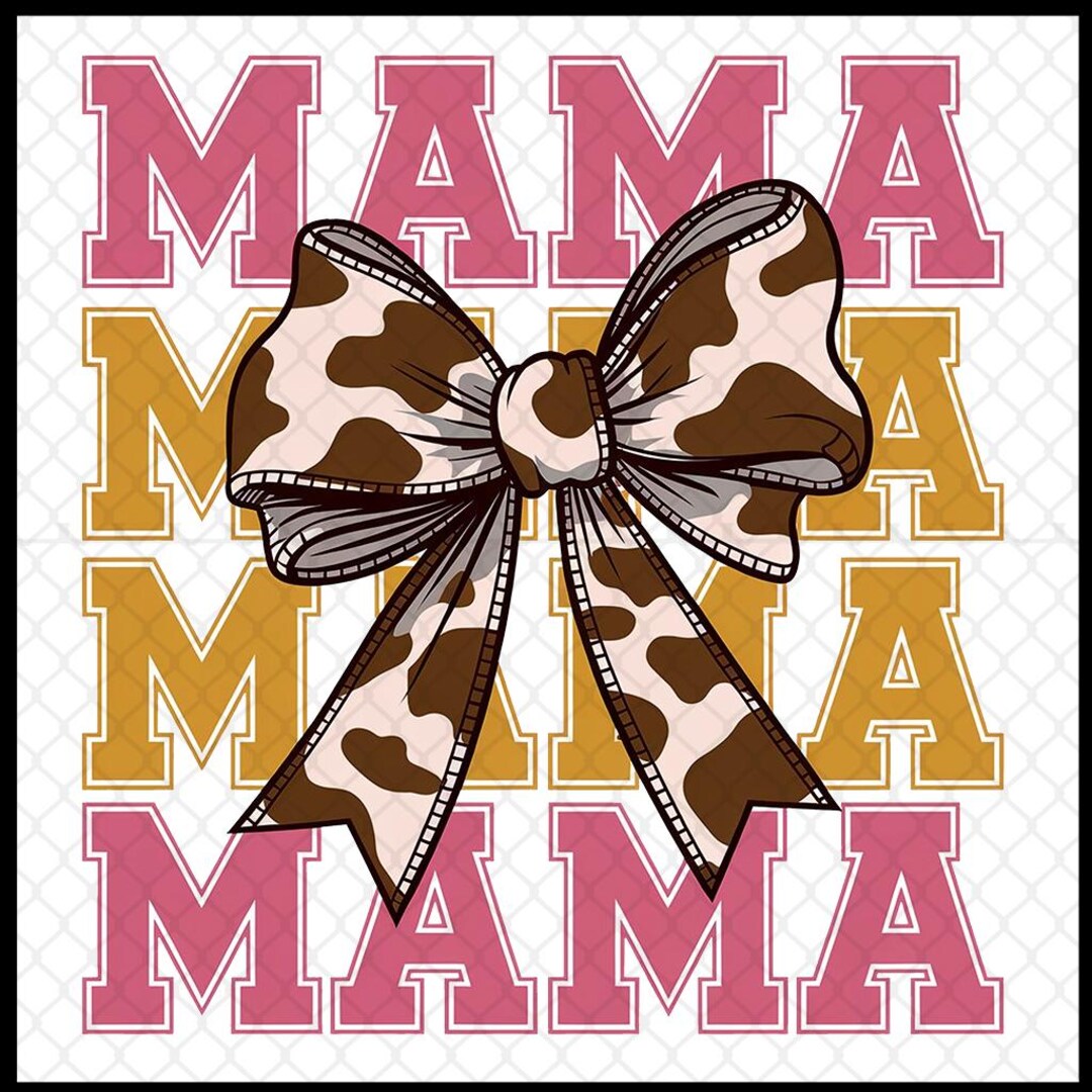 Mama Coquette Bow Png | Mama Png | Mother's Day Png | Spring Png | Cow ...