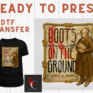 May include: Black t-shirt with a DTF transfer design featuring the text "BOOTS ON THE GROUND SINCE 1849" and an illustration of a woman. The design is also displayed on a framed sign.