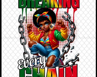 Breaking Every Chain Black Freedom Png, Juneteenth png sublimation design download, Juneteenth digital download, Juneteenth 1865