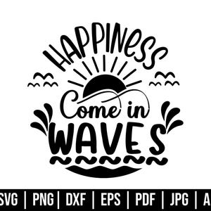 Geluk komt in golven Svg, positieve Svg, golven Svg, strand Svg, Summer Vacay Vibe Svg, cadeau voor haar, png-bestanden knippen Cricut, trendy Svg