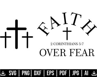 Faith Over Fear Verse Svg, Christian Svg, Aesthetic Bible Verse Svg, Bible Svg, Motivational Svg, Cross Jesus Svg, Clipart, Cut Files Cricut
