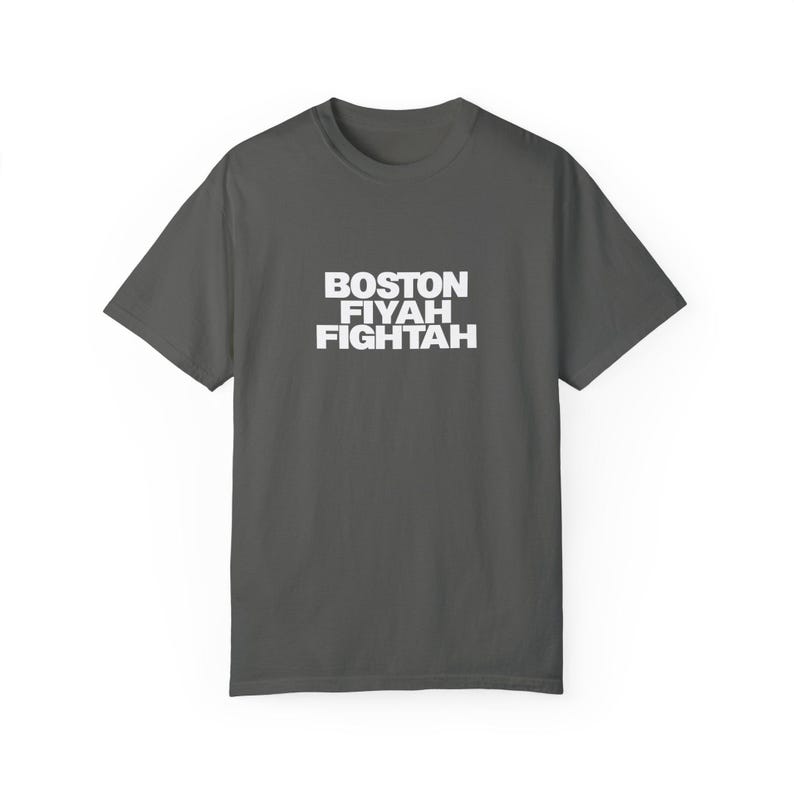 Boston Fiyah Fightah Unisex Garment-Dyed T-shirt, Firefighter Tee, Boston Accent Shirt, Male Female Firefighters, Simple Text Shirt, image 9