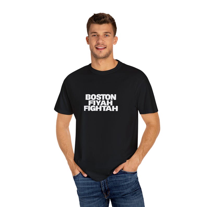 Boston Fiyah Fightah Unisex Garment-Dyed T-shirt, Firefighter Tee, Boston Accent Shirt, Male Female Firefighters, Simple Text Shirt, image 1