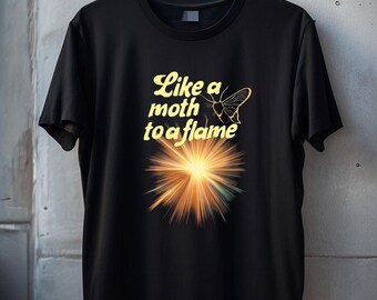 Firefighter Love T-Shirt, "Like a moth to a flame," Gift for Firefighter Wife, Significant Other, Vibrant Flame Tee, Playful Font Shirt