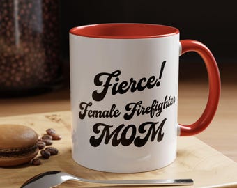 Female Firefighter MOM, Mother's Day mug, Female Firefighter gift, Mother's Day, Firefighter Gift, Firefighter Mom