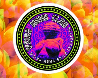 Weird Moms Club Weird Moms Build Character Vinyl Sticker