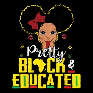 Pretty Black & Educated T-Shirt Design PNG | Empowering Black Education Graphic | Cultural Pride Digital Download