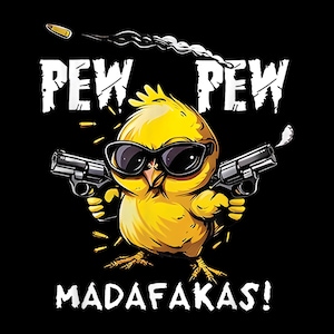 Pew Pew Madafakas T-Shirt Motiv | Lustiger Vogel mit Pistolen | Digitaler PNG Download | Ausgefallenes Custom T-shirt für Humor Liebhaber