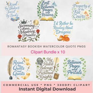 May include: A digital clipart bundle featuring ten watercolor designs with romantic fantasy quotes. The images include phrases such as "Lost Between Pages and Realms" and "Property of the Fae Courts," with illustrations of books, dragons, and floral elements.